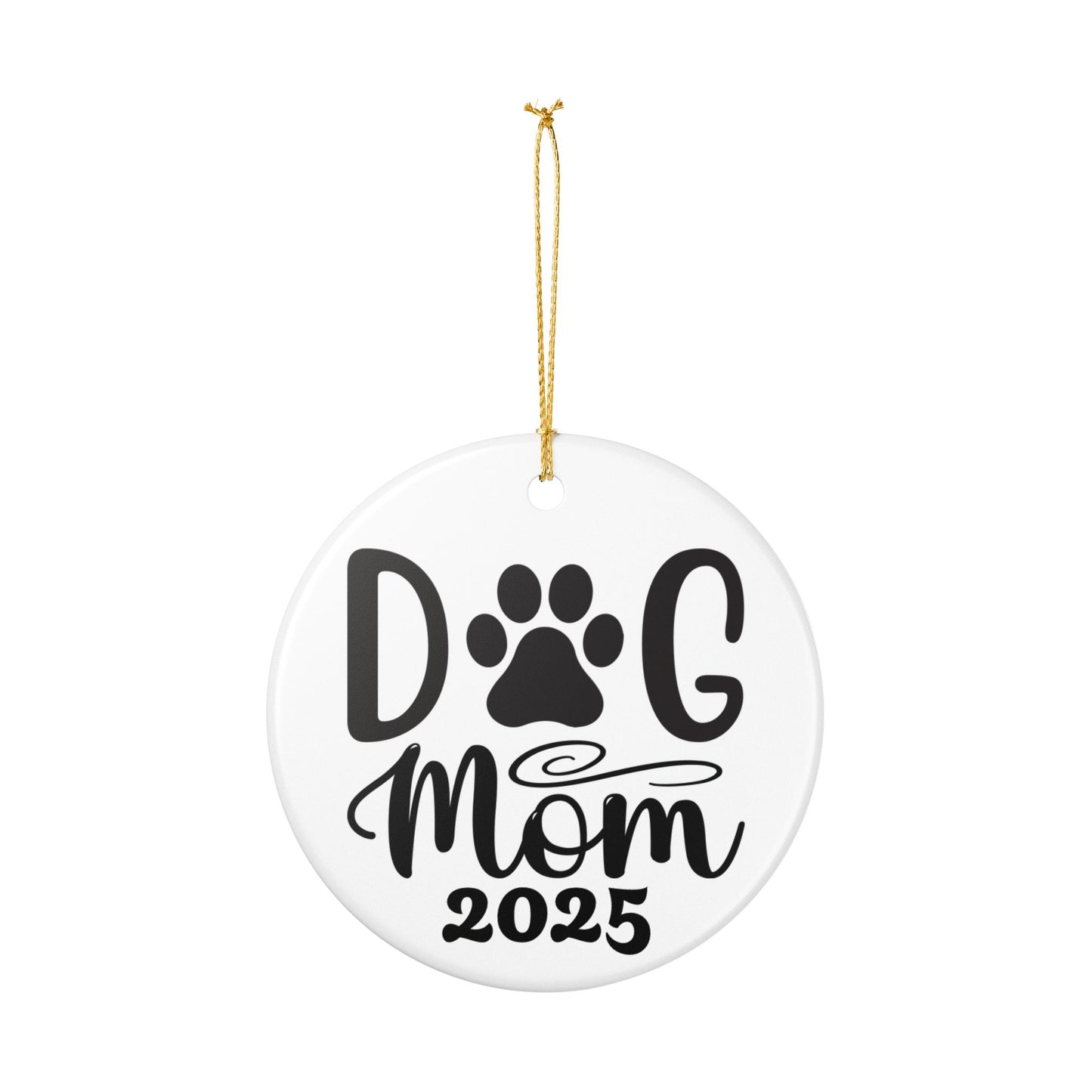 Dog Mom 2025 Ceramic Ornament