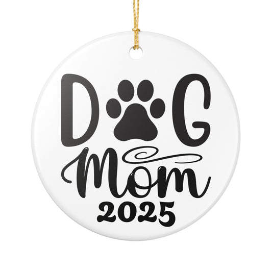 Dog Mom 2025 Ceramic Ornament
