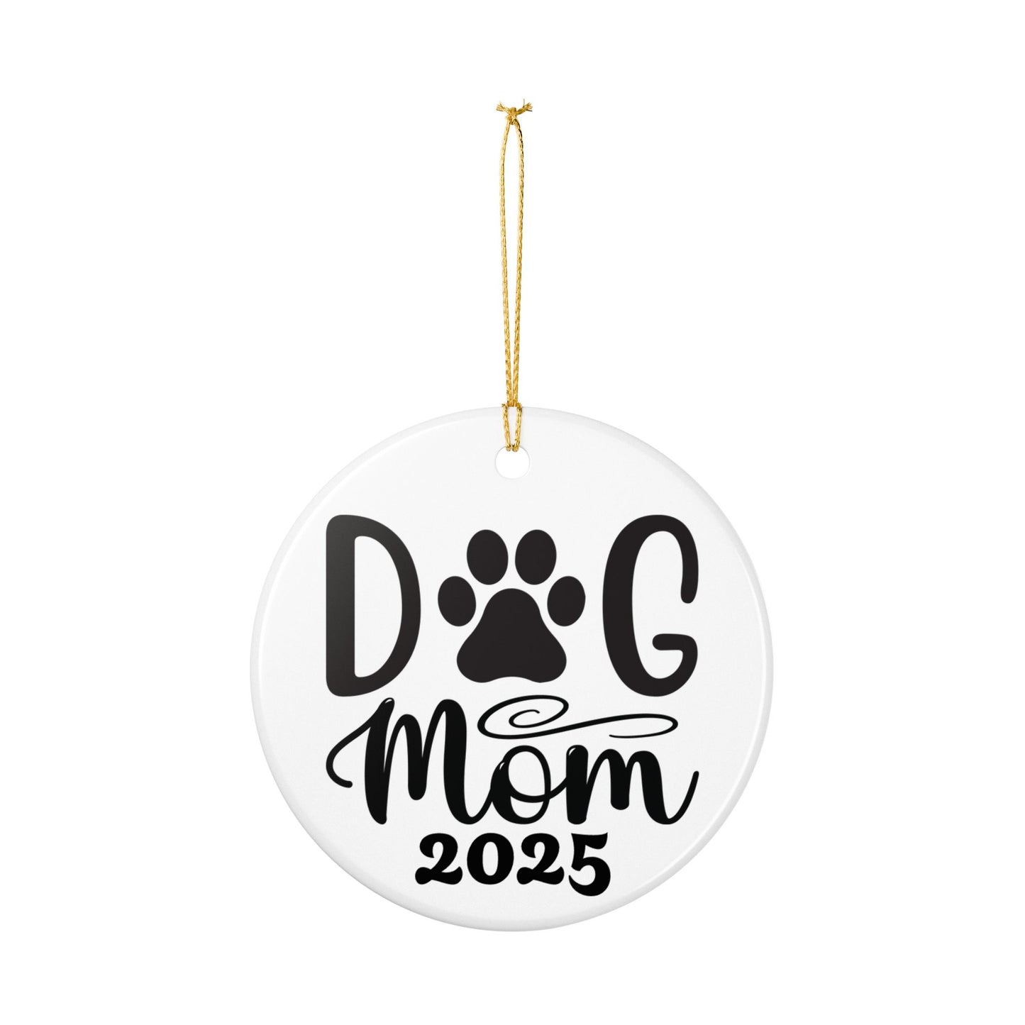 Dog Mom 2025 Ceramic Ornament