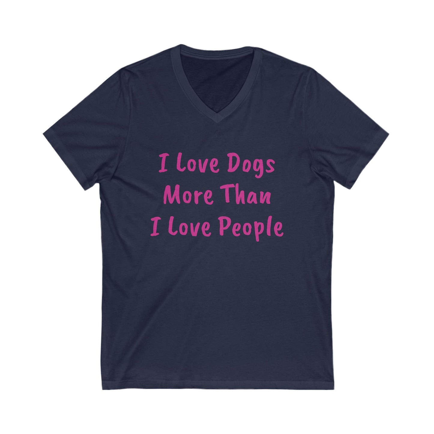 V-Neck Tee - I Love Dogs More Than People T-Shirt